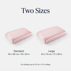 Two sizes: Standard 40 x 60 cm (16 x 24 in) and Large 43 x 73 cm (17 x 29 in), for pillows up to 12 cm (4.7 in) deep